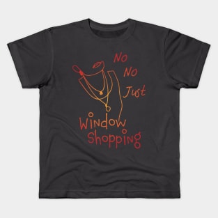 Shopaholic excuse. No No Just Window Shopping. Kids T-Shirt